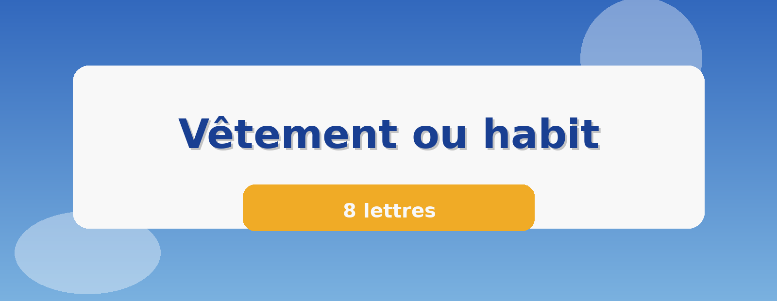 Vêtement ou habit 8 lettres