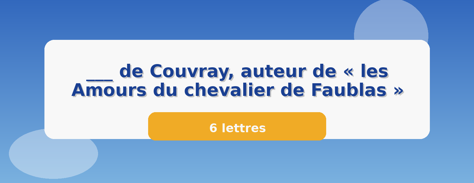 ___ de Couvray, auteur de « les Amours du chevalier de Faublas » 6 lettres